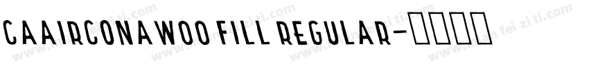 CAAirconaW00 Fill Regular字体转换